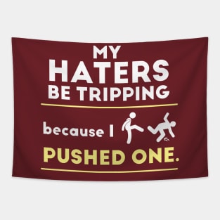 Haters Be Tripping Tapestry