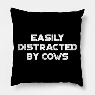 Easily Distracted By Cows Funny Vintage Retro (White) Pillow