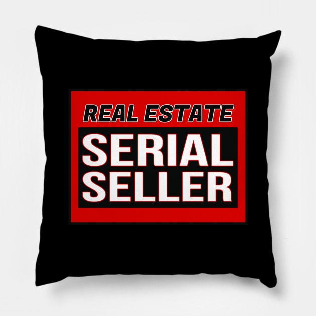 Real Estate Serial Seller Pillow by The Favorita