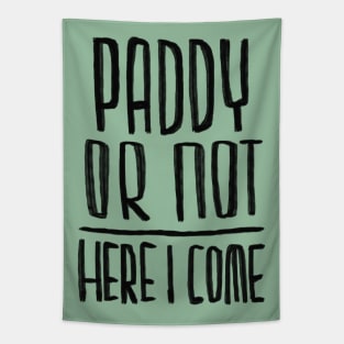 Paddy or not, Funny Paddys Day Tapestry