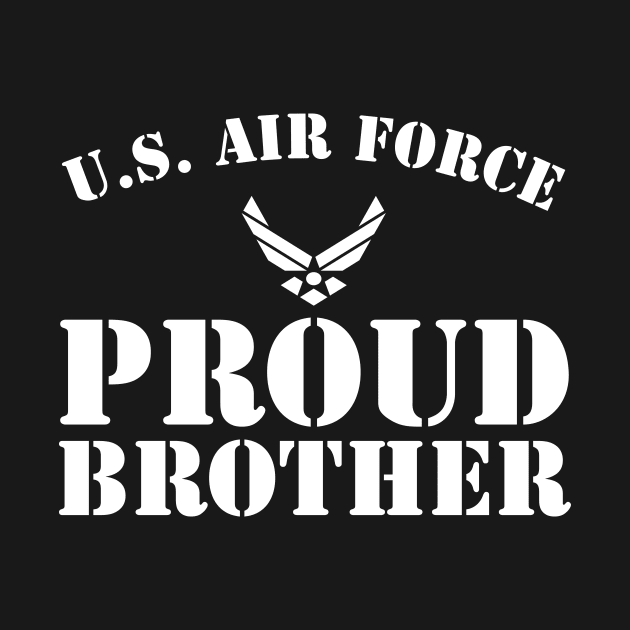 Best Gift for Army - Proud U.S. Air Force Brother by chienthanit