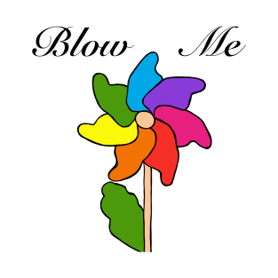 Blow me T-Shirt