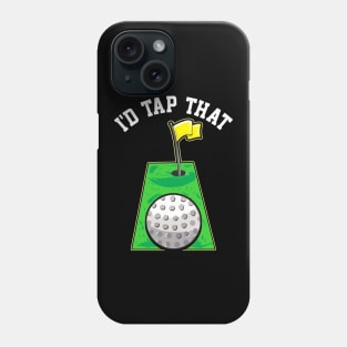 Funny I'd Tap That Golfing Putting Cute Golfer Pun Phone Case