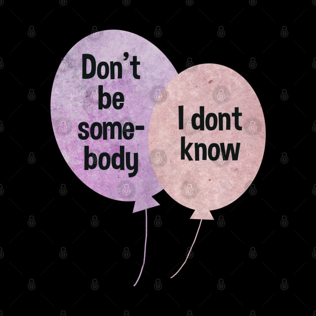 Don't be somebody I don't know Balloons pink and purple typography baloons by WatercolorFun