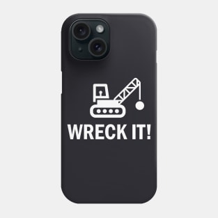 Wreck it Wrecking Ball Wrecking Company Phone Case