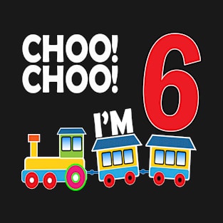 Choo Choo I'm 6 T-Shirt