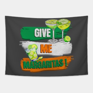 Give Me One Margarita Give Me Margaritas! Tapestry