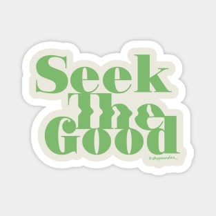 Seek the Good Magnet