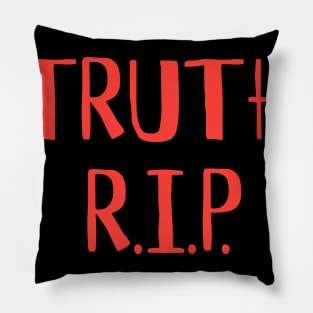 TRUTH RIP Pillow