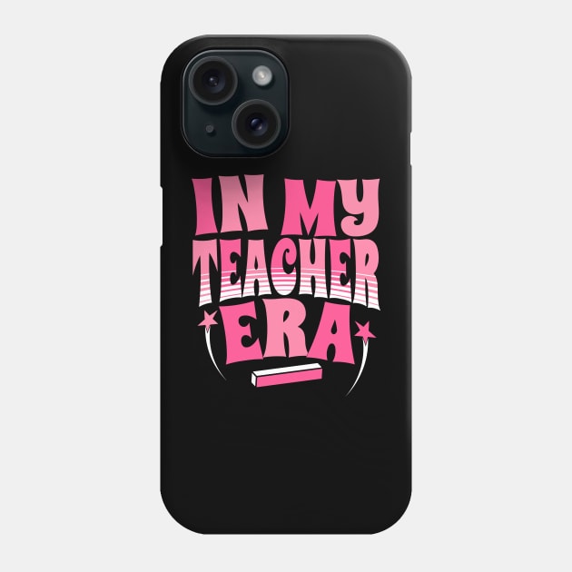 In my teacher era Phone Case by Teewyld