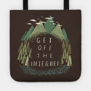 get off the internet Tote