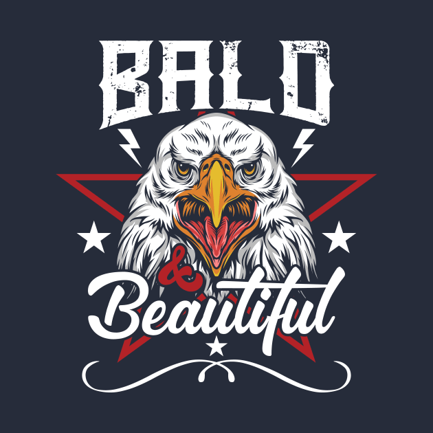 Bald & Beautiful // Funny Bald Eagle // Bald Is Beautiful by SLAG_Creative