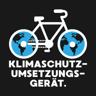 Climate protection implementation device gift bike T-Shirt