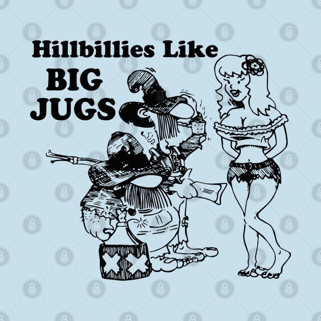 Hillbillies Like BIG JUGS by Authentic Vintage Designs