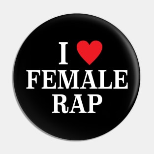 I love Female Rap Veeze Pin