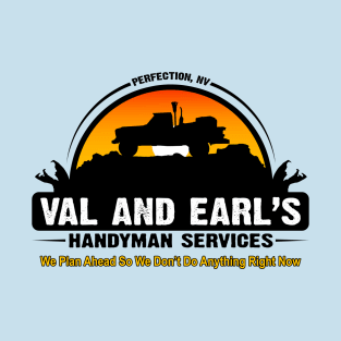 Val and Earl's Handyman Services T-Shirt