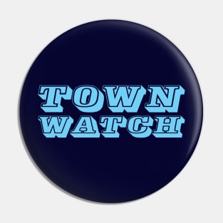 Town Watch Pin