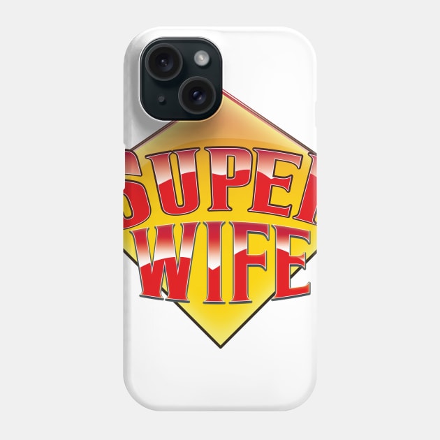 Super Wife Phone Case by nickemporium1