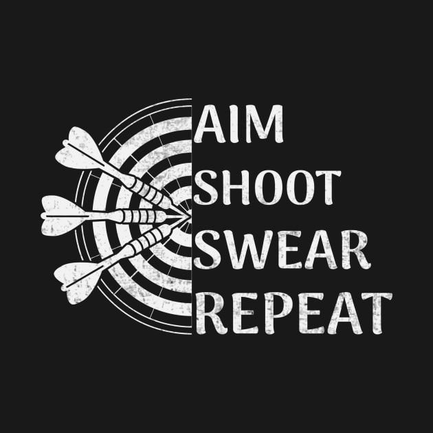 Aim Shoot Swear Repeat Funny Darts Player by Visual Vibes