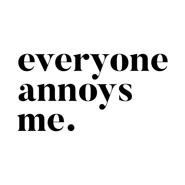 Everyone Annoys me by mivpiv