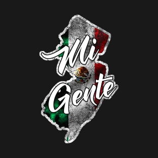 "Mi Gente" Mexican in New Jersey T-Shirt