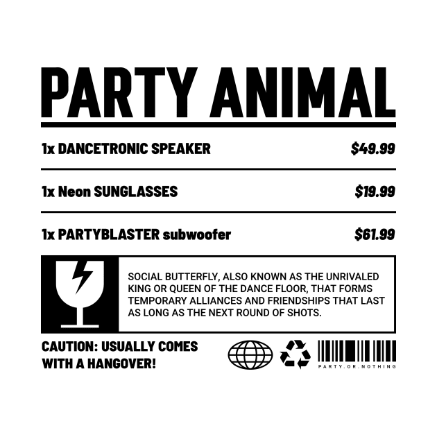 Party Animal Warning Label by Tip Top Tee's