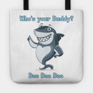 Who's Your Daddy Shark? Tote