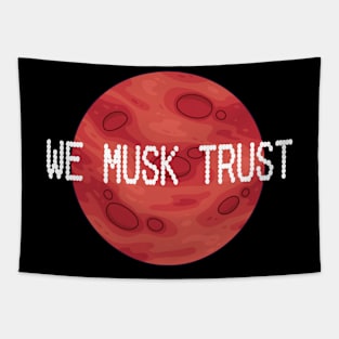 We Musk Trust | In Musk We Trust | Occupy Mars | Planet Mars Tapestry