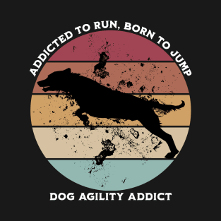 Retro Sunset Dog Agility Addicted to Run, Born to Jump T-Shirt