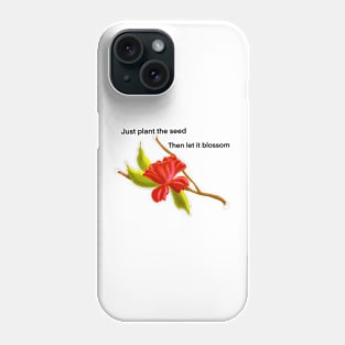 Just Plant the Seed Phone Case