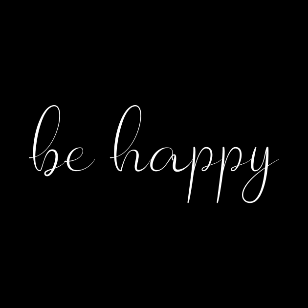 Be Happy Cute Hand Writing Optimistic Quote Positive Vibes by mangobanana