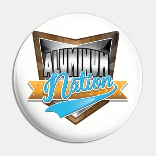 The Aluminum Nation Pin