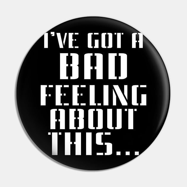 I've Got Bad Feeling Pin by Faltra