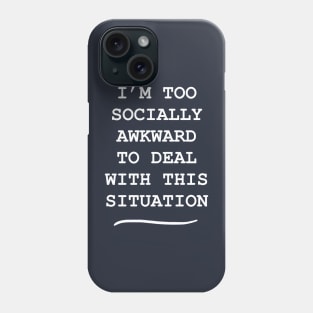 Socially Awkward (white) Phone Case