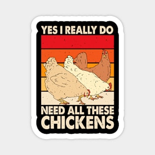 Yes I Really Do Need All These Chickens T Shirt For Women T-Shirt Magnet