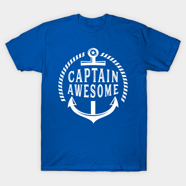 Captain Awesome - Captain - T-Shirt | TeePublic