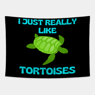 I Just Really Like Tortoises Turtle Lovers Animals Wildlife Nature Gifts Tapestry