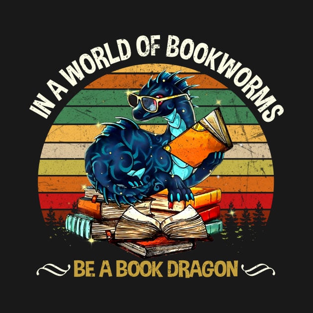 IN A WORLD OF BOOKWORMS BE A BOOK DRAGON by SomerGamez