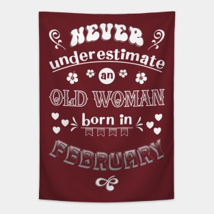 Never Underestimate an Old Woman Born in February Tapestry