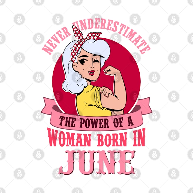 Never underestimate the power of a woman born in June by cecatto1994