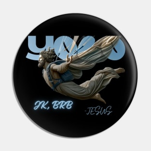 YOLO JK, BRB - JESUS Pin