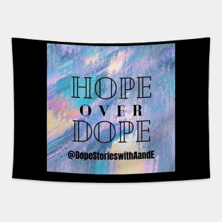 Hope Over Dope Tapestry