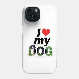 I love (heart) my dog - Bernese oil painting word art Phone Case