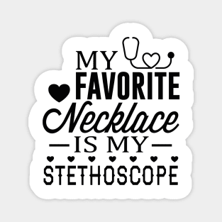 My Favorite Necklace Is My Stethoscope Magnet