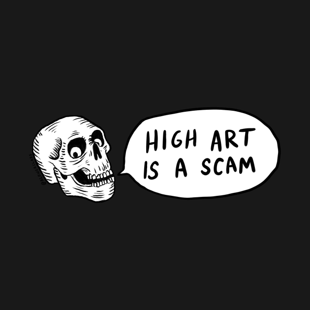 High Art is a Scam by alowerclass