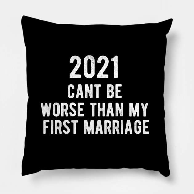 2021 Cant Be Worse Than My First Marriage Pillow by BethTheKilljoy