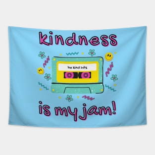 Kindness is My Jam 90's Cassette Be Kind Hits Tapestry