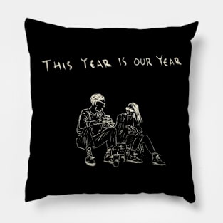 This Year Is Our Year Pillow