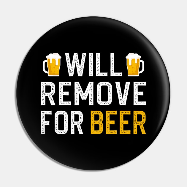 Will Remove For Beer Pin by DragonTees