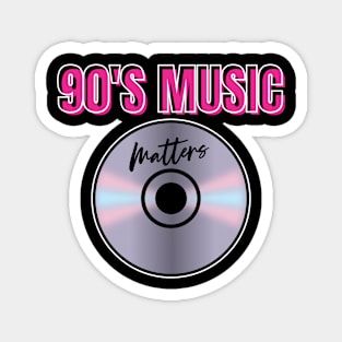 90'S MUSIC MATTERS Magnet